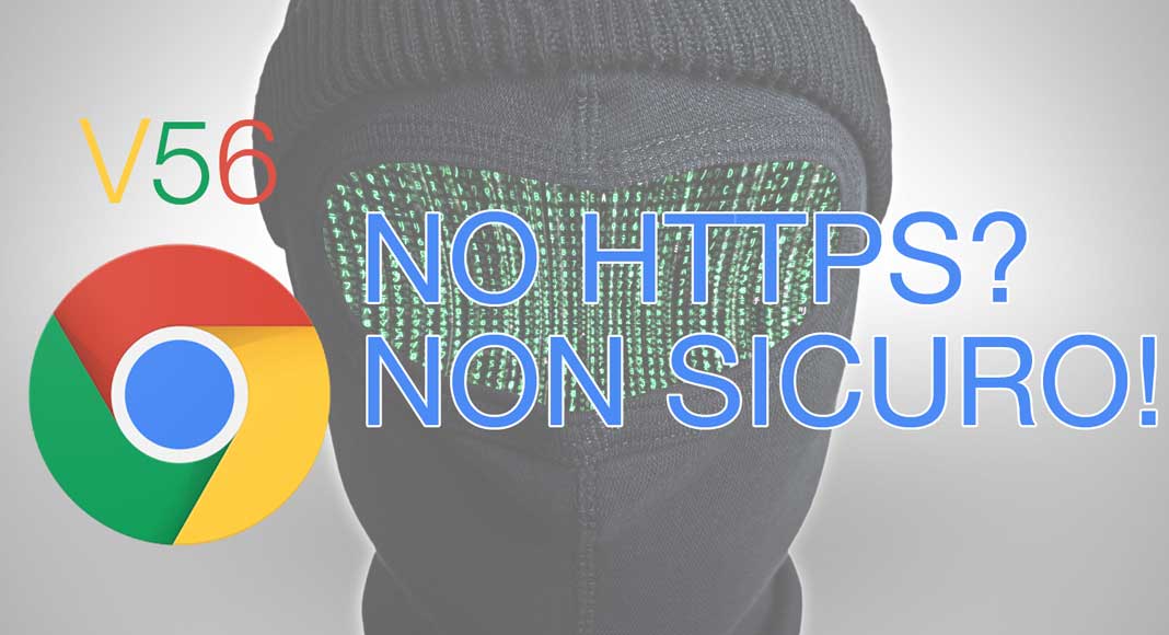 Hai un form sul tuo sito? Chrome ti “invita” a passare a HTTPS